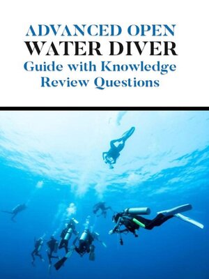 cover image of Advanced Open Water Diver Guide with Knowledge Review Questions